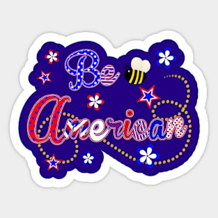 Be American Sticker